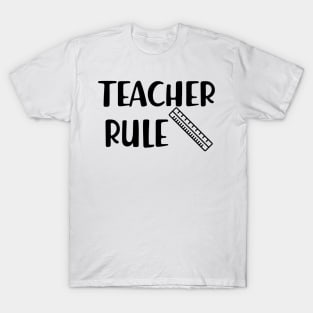 Teacher Rule T-Shirt